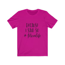 Load image into Gallery viewer, Because I Said So Jersey Short Sleeve Tee