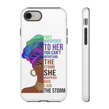 Load image into Gallery viewer, I Am The Storm Tough Cases