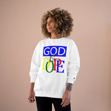 Load image into Gallery viewer, God Is Dope Champion Sweatshirt