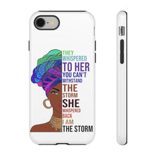 Load image into Gallery viewer, I Am The Storm Tough Cases