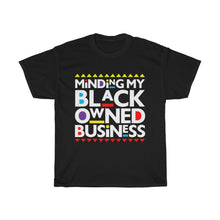 Load image into Gallery viewer, Minding My Black Owned Business Unisex Heavy Cotton Tee