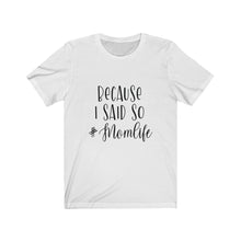 Load image into Gallery viewer, Because I Said So Jersey Short Sleeve Tee