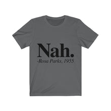 Load image into Gallery viewer, Nah Unisex Jersey Short Sleeve Tee