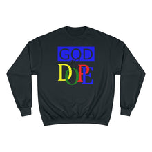 Load image into Gallery viewer, God Is Dope Champion Sweatshirt