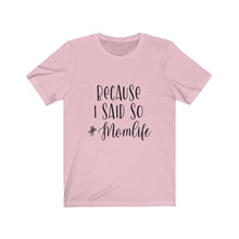 Load image into Gallery viewer, Because I Said So Jersey Short Sleeve Tee
