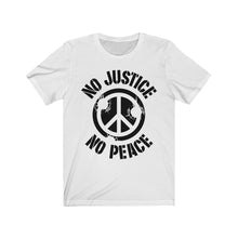 Load image into Gallery viewer, No Justice No Peace Unisex Jersey Short Sleeve Tee
