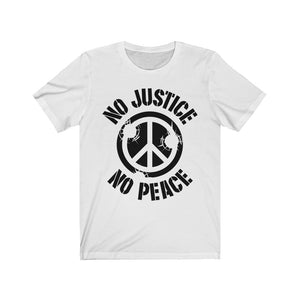 No Justice No Peace Unisex Jersey Short Sleeve Tee