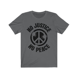 No Justice No Peace Unisex Jersey Short Sleeve Tee