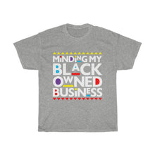 Load image into Gallery viewer, Minding My Black Owned Business Unisex Heavy Cotton Tee
