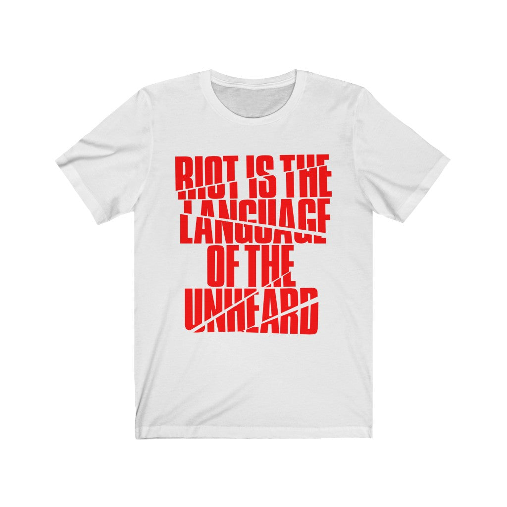 Riot Is The Language of the Unheard Unisex Jersey Short Sleeve Tee